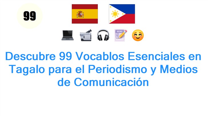 Descubre 99 Vocablos Esenciales en Tagalo para el Periodismo y Medios de Comunicación